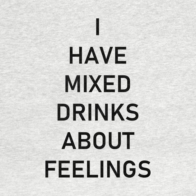 I have mixed drinks about feelings by Astros